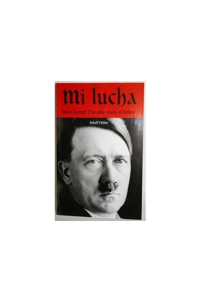 Mi lucha. MEIN KAMPF Discurso desde el delirio